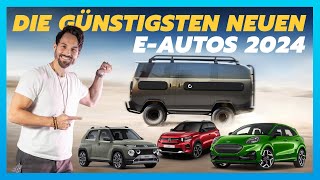 Alle günstigen NEUEN EAutos 2024  sowie alle DATEN und PREISE [upl. by Nnyltiac]