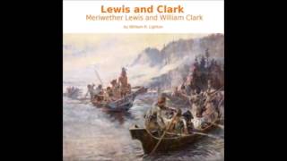 Lewis and Clark Meriwether Lewis and William Clark FULL Audiobook [upl. by Osbourne]