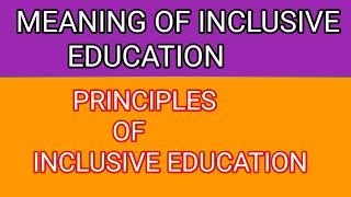 Meaning of Inclusive Education Principles of inclusive educationBED MED notesEasy explanation [upl. by Erastus]