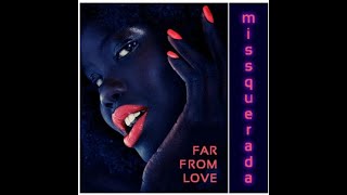 Far from love missquerada lyrics [upl. by Yllom]