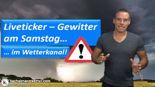 LiveWetterTicker Gewitter örtlich Unwetter am Samstag [upl. by Mei]