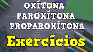 SÍLABA TÔNICA EXERCÍCIOS  📚 OXÍTONA  PAROXÍTONA E PROPAROXÍTONA  Aula  Atividade [upl. by Asiela547]