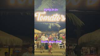 Nightlife in Goa  Tomato’s Morjim Beach ✨🫶🏼🏖️🍷 [upl. by Suoivatnod858]