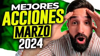 🔥 Las MEJORES ACCIONES para COMPRAR en MARZO de 2024🤑Empresas para INVERTIR dinero en MARZO💥 [upl. by Deelaw]