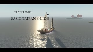 Tradelands Taipan Guide [upl. by Ynez]