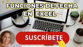 FUNCIONES DE FECHA EN EXCEL [upl. by Attelrahc]