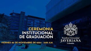 Ceremonia Institucional de Graduación  22 de noviembre 1100 am [upl. by Reisfield]