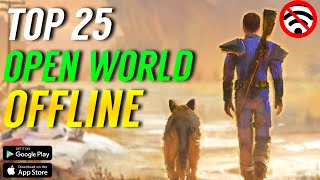 Top 25 OFFLINE OPEN WORLD Games for Android iOS 2024 [upl. by Yttik]