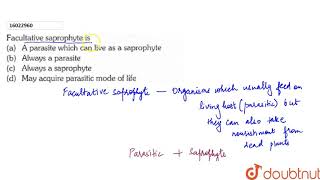 Facultative saprophyte is [upl. by Schroer]