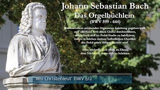 J S Bach Wir Christenleut BWV 612 [upl. by Leakcim361]