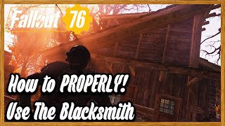 How to PROPERLY Use The Blacksmith  Fallout 76 Guide [upl. by Tioneb]