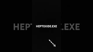 HEPTOXIDEEXE [upl. by Notsob]