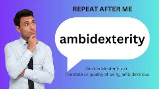 How to SAY and USE AMBIDEXTERITY [upl. by Oinesra]