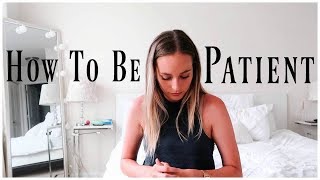 HOW TO BE PATIENT  7 Ways To Deal w Impatience  Renee Amberg [upl. by Jermaine]