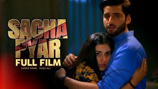 Sacha Pyar سچا پیار  Full Film  Sarah Khan Agha Ali Zalay  A Story of Betrayal In Love  TA2G [upl. by Asiil671]