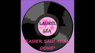 Laurel Lea  Easier Said Than Donewmv [upl. by Akehsar306]