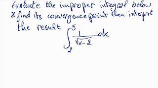 Calculus2 Find the Convergence Point of Integral dxsqrtx2 between 2 and 5 [upl. by Ahseina]