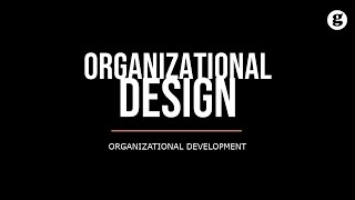 Organizational Design [upl. by Atirehgram]