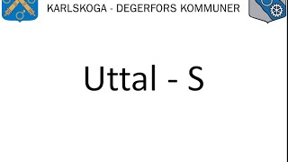 Uttal – S  Vuxnas lärande Karlskoga Degerfors wwwuttalse [upl. by Remsen891]