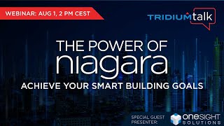 TridiumTalk The Power of Niagara with Guest Presenter One Sightsolutions August 1 2023 [upl. by Botsford]