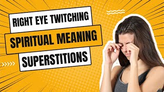 Right Eye Twitching Superstition and Spiritual Meaning for Females amp Males [upl. by Funk]