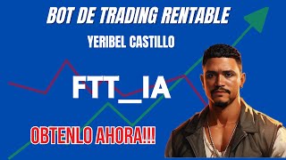 BOT DE TRADING FTTIA  YERIBEL CASTILLO 2024 [upl. by Nesbitt]