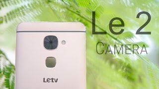 LeEco Le 2 Camera Review  Disappointing [upl. by Corin]