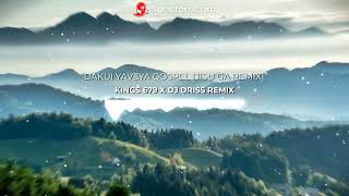 Dakui Yaveya Gospel  Jisu Ga Kings 679 x Dj Driss Remix [upl. by Laris]