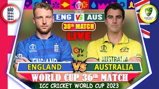 LIVE ICC WORLD CUP 2023 AUS VS ENG 36TH MATCH  AUSTRALIA VS ENGLAND LIVE SCORE  2ND INNS [upl. by Ahsetra]