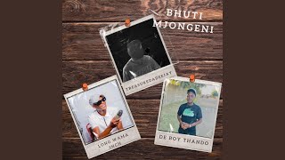 Bhuti Mjongeni feat Long Wama Inch amp DeBoyThando [upl. by Adaline]