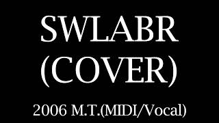 【COVER】SWLABR【COVER】 [upl. by Dougal908]