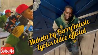 Maketa by Berry music lyrics vidéo official [upl. by Lauralee]