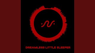 Dreamless Little Sleeper [upl. by Uziel]