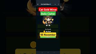 Catgm Cipher Code 18 November  Cat gold miner Daily Cipher 18 November  Catgm Daily Cipher Today [upl. by Nidia227]