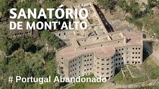 Sanatório de MontAlto  Portugal Abandonado [upl. by Derfiniw]