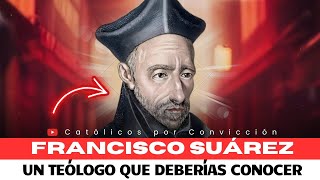 FRANCISCO SUÁREZ EL TEÓLOGO QUE DEBES DESCUBRIR 🔍 [upl. by Atokad]