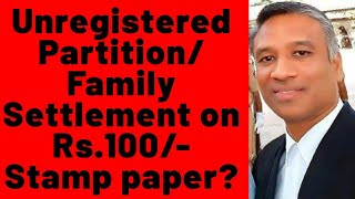 314 😊 Validity of Unregistered Partition DeedMemorandum of Family Settlement on Rs100 NJ Stamp [upl. by Kutzenco]