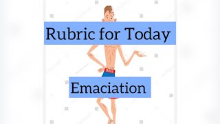 Rubric for Today Emaciation  Dr Neelam Avtar Singh [upl. by Charron499]