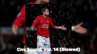 Cnv Sound Vol 14 Slowed Cristiano Ronaldo 🏆🇵🇹 Pure Negga [upl. by Sumetra]