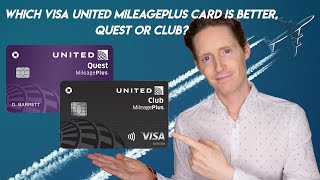 Which Visa United MileagePlus Credit Card is Better Quest or Club [upl. by Iralam]