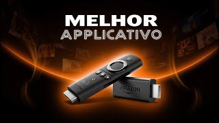 O MELHOR APLICATIVO PARA FIRE STICK [upl. by Emmy]