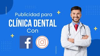 ✅ Publicidad Digital Para Clínicas Dentales Estrategia Facebook Ads 2024 [upl. by O'Rourke53]