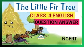 CLASS 4 ENGLISHTHE LITTLE FIR TREEQUESTION ANSWERNCERTMARIGOLD [upl. by Ayela]