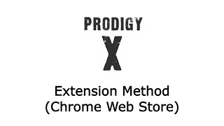 Prodigy X  Extension Method Chrome Web Store [upl. by Torrey542]