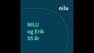 NILU 55 years – Introducing employee Erik 55 years [upl. by Boothman286]