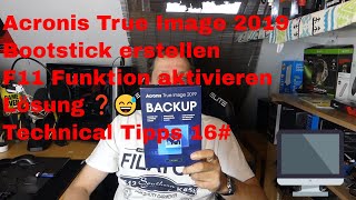 Acronis True Image 201920 Bootstick erstellen F11 Funktion aktivieren Technical Tipps 16 [upl. by Eibbor]