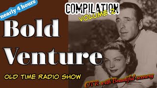 Old Time Radio Adventure Compilation👉Bold VentureEpisode 2OTR With Relaxing Scenery [upl. by Omrellug]