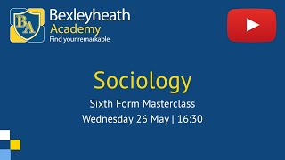 Sociology  Sixth Form Masterclass  Bexleyheath Academy [upl. by Jary600]