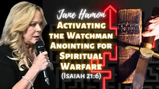 Jane Hamon Activating the Watchman Anointing for Spiritual Warfare Isaiah 216 [upl. by Nefen]