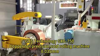 GXG Technology GXG750 Copper foil precision cold rolling mill [upl. by Aiuqat]